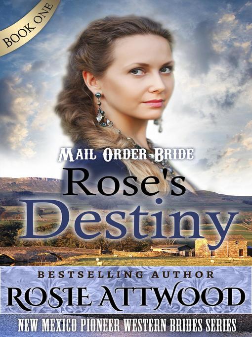 Title details for Rose's Destiny by ROSIE ATTWOOD - Available